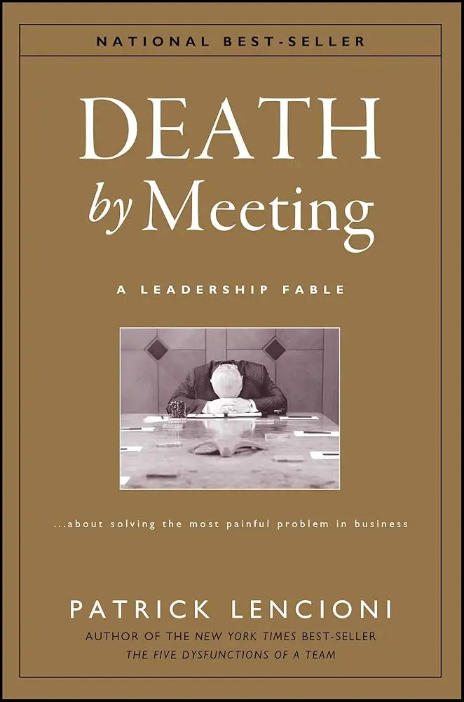 Okładka książki „Death by Meeting” Patricka Lencioni – przywództwo i zarządzanie spotkaniami.